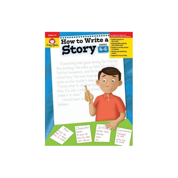 HOW TO WRITE A STORY, GRADES 4-6 (TEACHER) (HOW TO WRITE A STORY)