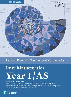 EDEXCEL AS AND A LEVEL MATHEMATICS PURE MATHEMATICS YEAR 1/AS