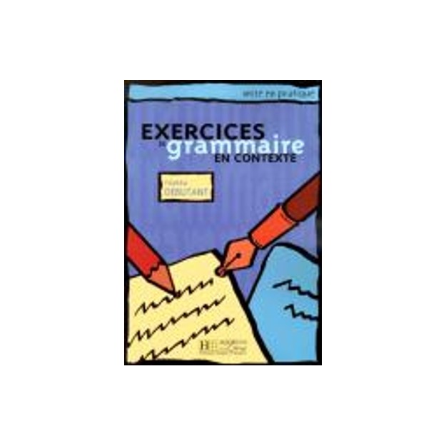 EXERCICES DE GRAMMAIRE EN CONTEXTE DEBUTANT
