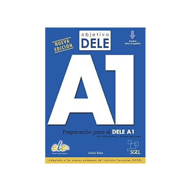 OBJETIVO DELE A1 (+ AUDIO DESCARGABLE) NUEVA EDICION 2020