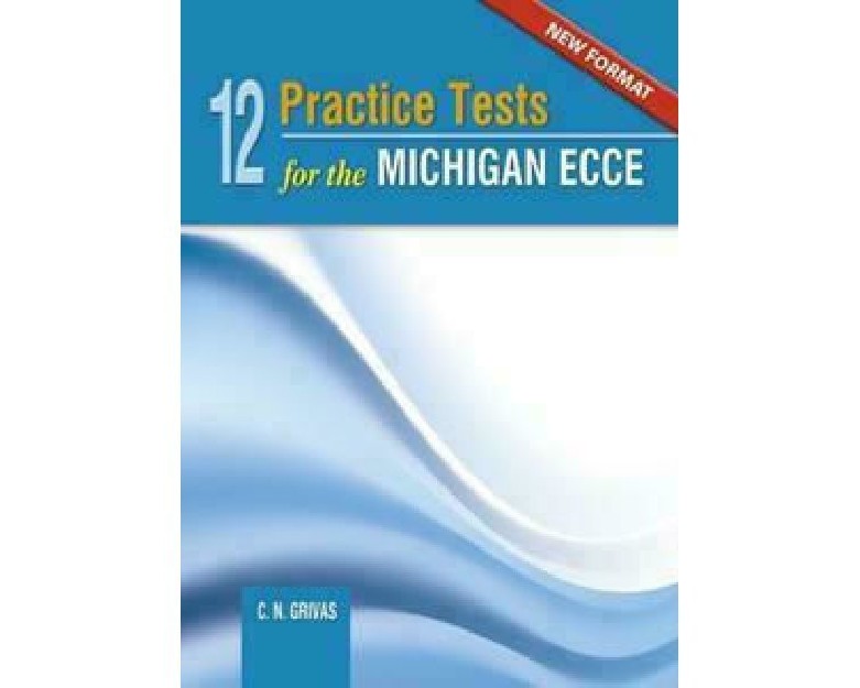 12 PRACTICE TESTS FOR THE MICHIGAN ECCE SB NEW FORMAT 2021