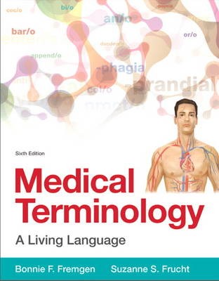 MEDICAL TERMINOLOGY: A LIVING LANGUAGE 6TH ED PB