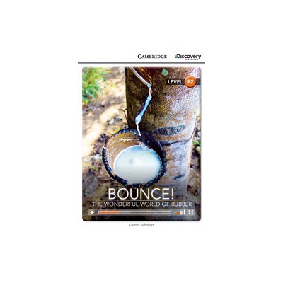 CAMBRIDGE DISCOVERY EDUCATION B2: BOUNCE! THE WONDERFUL WORLD OF RUBBER (+ ONLINE ACCESS)