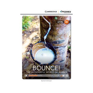 CAMBRIDGE DISCOVERY EDUCATION B2: BOUNCE! THE WONDERFUL WORLD OF RUBBER (+ ONLINE ACCESS)