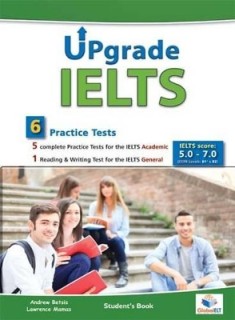 UPGRADE IELTS 6 PRACTICE TESTS (ACADEMIC   GENERAL) 5.0-7.0 SB