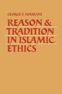 REASON   TRADITION IN ISLAMIC ETHICS PB B FORMAT