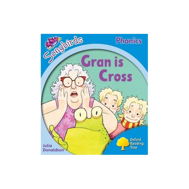 OXFORD READING TREE SONGBIRDS GRAN IS CROSS (STAGE 3)