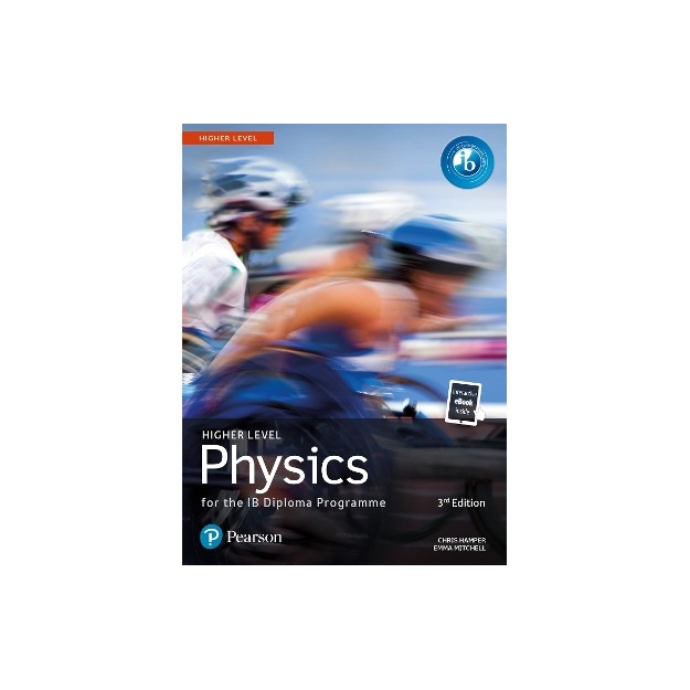 PEARSON PHYSICS FOR THE IB DIPLOMA PROGRAMME HIGHER LEVEL 3RD ED