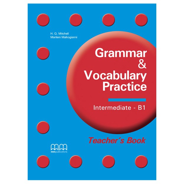 GRAMMAR   VOCABULARY PRACTICE B1 INTERMEDIATE TCHRS