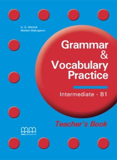 GRAMMAR   VOCABULARY PRACTICE B1 INTERMEDIATE TCHRS