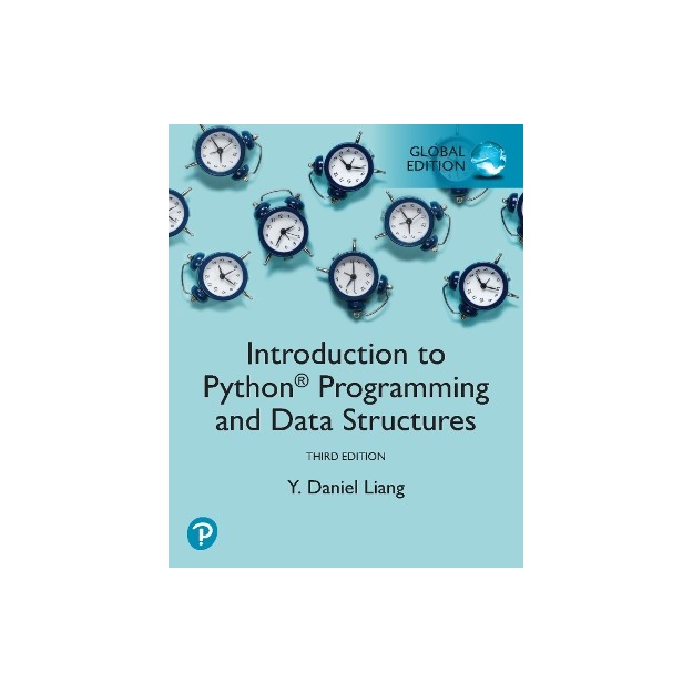 INTRODUCTION TO PYTHON PROGRAMMING AND DATA STRUCTURES, GLOBAL EDITION