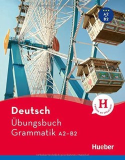 DEUTSCH UBUNGSBUCH GRAMMATIK A2 – B2