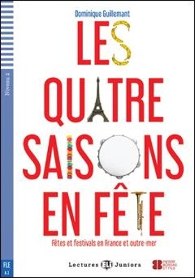 LES 4 SAISONS EN FETE - FETES ET FESTIVALS EN FRANCE ET OUTREMER + AUDIO CD
