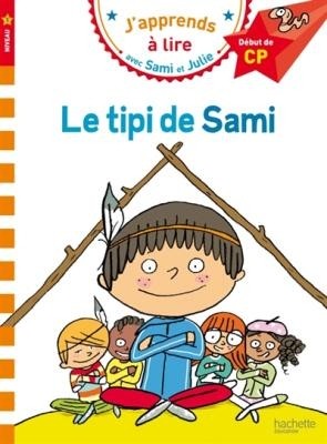 JAPPRENDS A LIRE AVEC SAMI ET JULIE 1: LE TIPI DE SAMI DEBUT DE CP