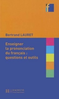COLLECTION F : ENSEIGNER LA PRONONCIATION DU FRANCAIS: QUESTIONS ET OUTILS