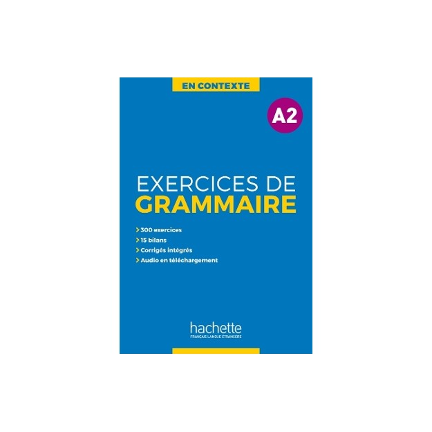 EXERCICES DE GRAMMAIRE EN CONTEXTE A2 (+ MP3 + CORRIGES)