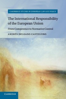THE INTERNATIONAL RESPONSIBILITY OF THE EUROPEAN UNION: FROM COMPETENCE TO NORMATIVE CONTROL (CAMBRI