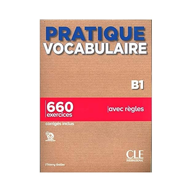 PRATIQUE VOCABULAIRE B1 650 EXERCICES (+ CORRIGES)