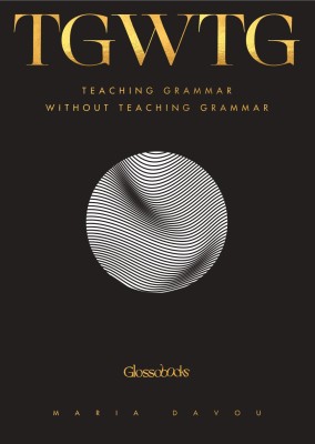 GLOSSOBOOKS - TEACHING GRAMMAR WITHOUT TEACHING GRAMMAR