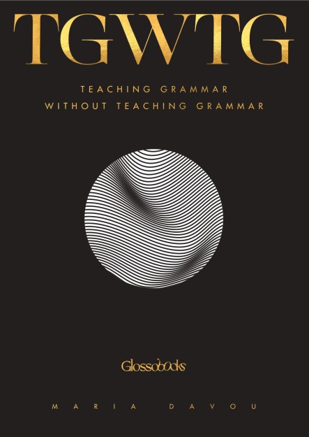 GLOSSOBOOKS - TEACHING GRAMMAR WITHOUT TEACHING GRAMMAR