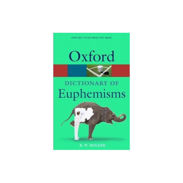 OXFORD DICTIONARY OF EUPHEMISMS PB