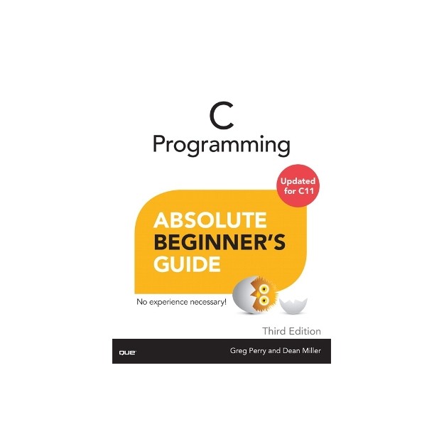 C PROGRAMMING ABSOLUTE BEGINNERS GUIDE 3RD ED
