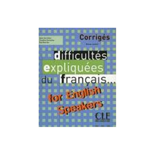 DIFFICULTES EXPLIQUEES DU FRANCAIS FOR ENGLISH SPEAKERS CORRIGES