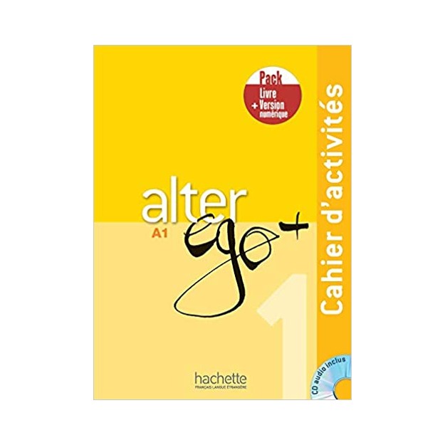 ALTER EGO + 1 A1 PACK CAHIER + VERSION NUMERIQUE