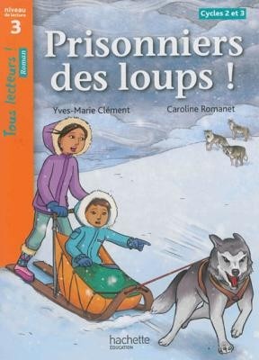 TOUS LECTEURS! 3: PRISONNIERS DES LOUPS! CYCLE 2 ET 3 PB