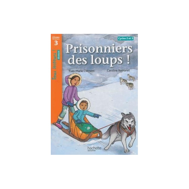 TOUS LECTEURS! 3: PRISONNIERS DES LOUPS! CYCLE 2 ET 3 PB