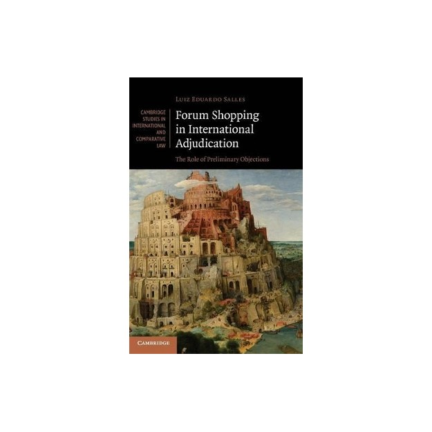FORUM SHOPPING IN INTERNATIONAL ADJUDICATION: THE ROLE OF PRELIMINARY OBJECTIONS