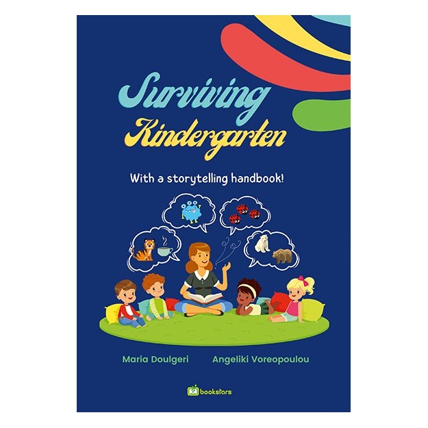 SURVIVING KINDERGARTEN WITH A STORYTELLING HANDBOOK