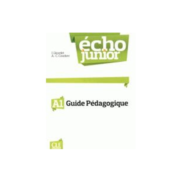 ECHO JUNIOR A1 GUIDE PEDAGOGIQUE