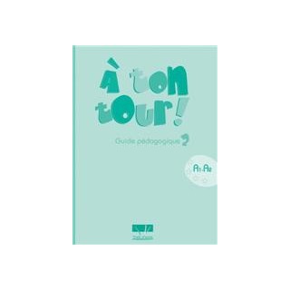 A TON TOUR 2 A1 + A2 GUIDE PEDAGOGIQUE