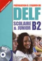 DELF SCOLAIRE JUNIOR B2 METHODE (+ CD + CORRIGES)