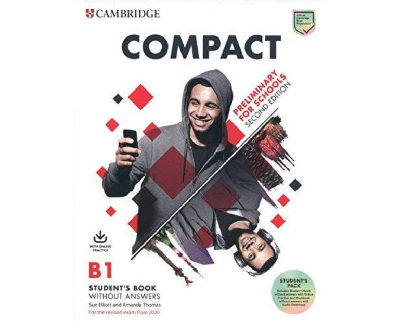 COMPACT PRELIMINARY FOR SCHOOLS SB PACK (+ ONLINE PRACTICE   WB WITHOUT ANSWERS) (FOR REVISED EXAM FROM 2020) 2ND ED