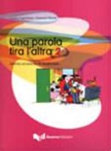 UNA PAROLA TIRA LALTRA 2 ATTIVITA ED ESERCIZI DI VOCABOLARIO