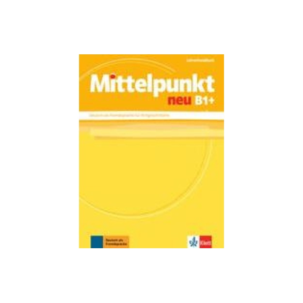 MITTELPUNKT NEU B1+ LEHRERHANDBUCH