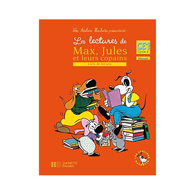 LES ATELIERS HACHETTE LES LECTURES DE MAX, JULES ET LEURS COPAINS CE1 - LIVRE DE LELEVE 1 METHODE