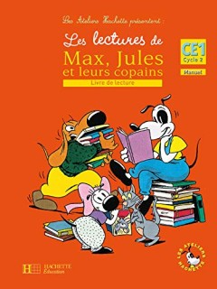 LES ATELIERS HACHETTE LES LECTURES DE MAX, JULES ET LEURS COPAINS CE1 - LIVRE DE LELEVE 1 METHODE