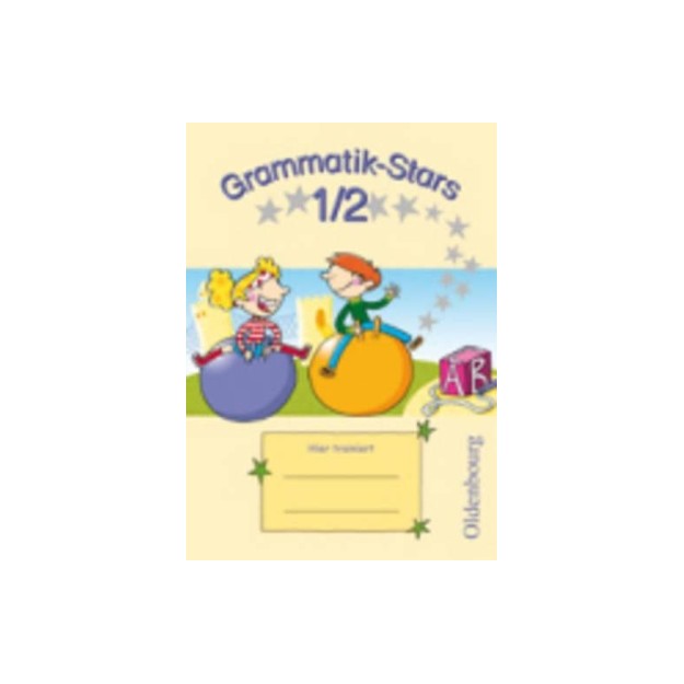 GRAMMATIK-STARS 1/2 - (SCHULJAHR - UBUNGSHEFT) GRAMMATIK-STARS 1./ 2. UBUNGSHEFT MIT LOSUNGEN