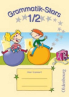 GRAMMATIK-STARS 1/2 - (SCHULJAHR - UBUNGSHEFT) GRAMMATIK-STARS 1./ 2. UBUNGSHEFT MIT LOSUNGEN