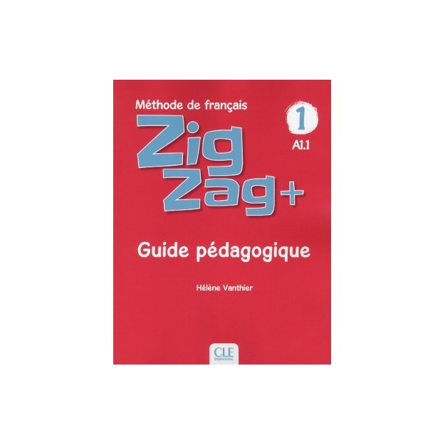 ZIGZAG + 1 A1.1 GUIDE PEDAGOGIQUE N/E