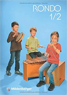 RONDO, MUSIKLEHRGANG FUR DIE GRUNDSCHULE, NEUBEARBEITUNG, 1./2. SCHULJAHR, SCHULERBUCH