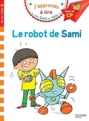 JAPPRENDS A LIRE AVEC SAMI ET JULIE 1: LE ROBOT DE SAMI DEBUT DE CP