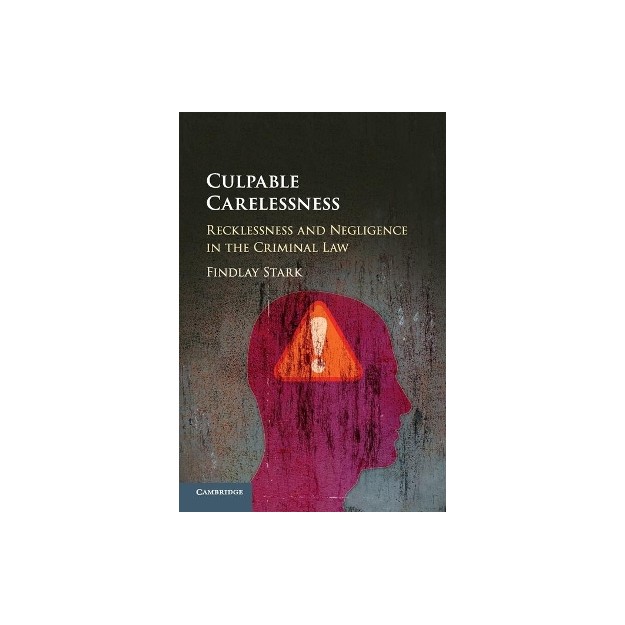 CULPABLE CARELESSNESS, RECKLESSNESS AND NEGLIGENCE IN THE CRIMINAL LAW