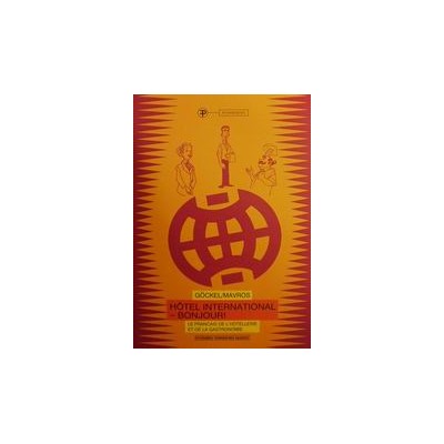 HOTEL INTERNATIONAL - BONJOUR LE FRANCAIS DE L HOTELLERIE ET DE LA GASTRONOMIE