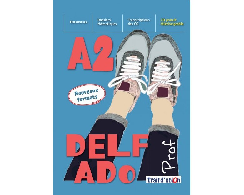 NOUVEAU DELF ADO A2 PROFESSEUR