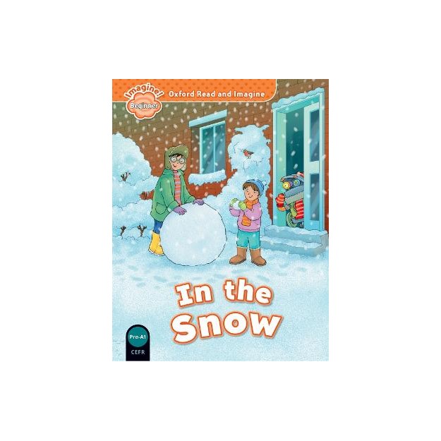 OXFORD READ   IMAGINE BEGINNER: IN THE SNOW