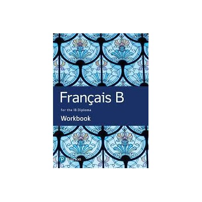 FRENCH B FOR THE IB DIPLOMA WORKBOOK 1ST ED